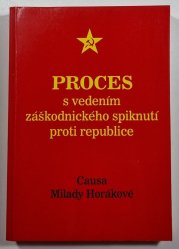 Proces s vedením záškodnického spiknutí proti republice - Horáková a společníci - Reprint původního vydání z roku 1950
