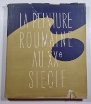 La Peinture Roumaine au XX siencle - 