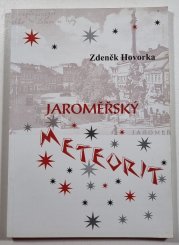 Jaroměřský meteorit - Život a dílo Járy Cimrmana v královském věnném městě Jaroměři
