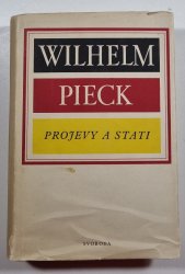 Wilhelm Pieck - Projevy a stati  - Výbor z let 1935-1950