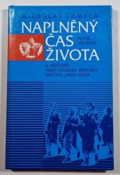 Naplněný čas života - K historii partyzánské brigády Mistra Jana Husa