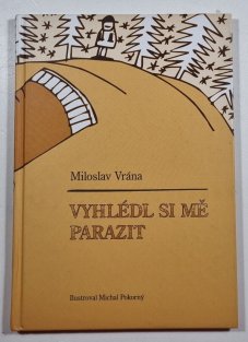 Vyhlédl si mě parazit