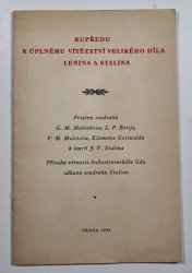Kupředu k úplnému vítězství velikého díla Lenina a Stalina - 