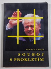 Souboj s prokletím - Miloševič v Haagu - 