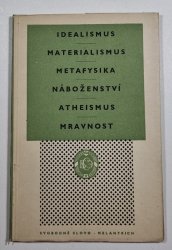 Idealismus, materialismus, metafysika, náboženství, atheismus, mravnost - Hesla z Velké sovětské encyklopedie