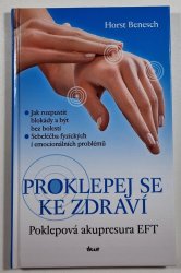 Proklepej se ke zdraví - Poklepová akupresura EFT