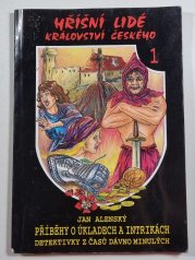 Hříšní lidé Království českého 1. ( Příběhy o úkladech a intrikách) - 