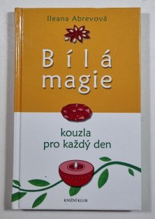 Bílá magie - Kouzla pro každý den