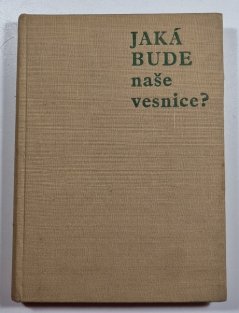 Jaká bude naše vesnice