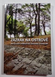 Zázrak na ostrově - Antologie chorvatské židovské literatury