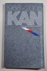 KAN 1968-2008  - Čtyřicet let úsilí o polidšťování politiky