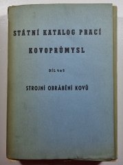 Státní katalog prací kovoprůmysl 4 a 5 - Strojní obrábění kovů - 