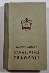 František Ferdinand d´Este - Sarajevská tragedie - Osobnost, politické pozadí a boje následníka trůnu