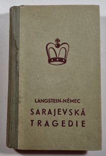 František Ferdinand d´Este - Sarajevská tragedie