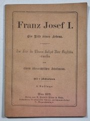 Franz Josef I. -  Ein Bild seines Lebens - 