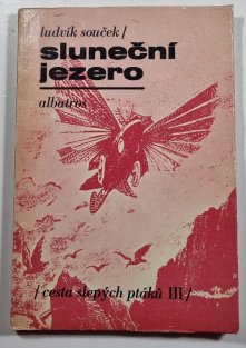 Sluneční Jezero - Cesta slepých ptáků III. 