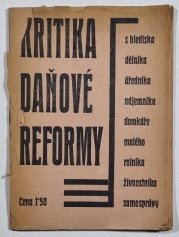 Kritika daňové reformy : s hlediska dělníka, úředníka, nájemníka, domkáře, malého rolníka, živnostníka, samosprávy - 