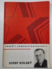 Josef Kolský - Životopis - Pražští komunisté - portréty