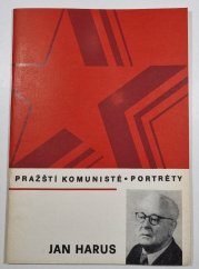 Jan Harus - Životopis - Pražští komunisté - portréty