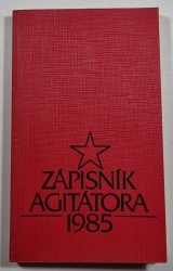 Zápisník agitátora 1985 - 