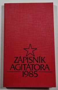 Zápisník agitátora 1985