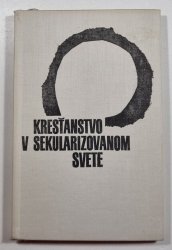 Kresťanstvo v sekularizovanom svete (slovensky) - 