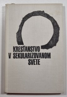 Kresťanstvo v sekularizovanom svete (slovensky)