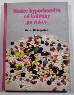 Rádce hypochondra od kolébky po rakev