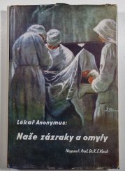 Lékař Anonymus: Naše zázraky a omyly - 