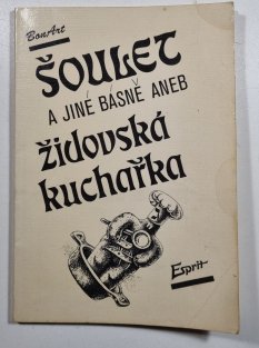 Šoulet a jiné básně, aneb, Židovská kuchařka