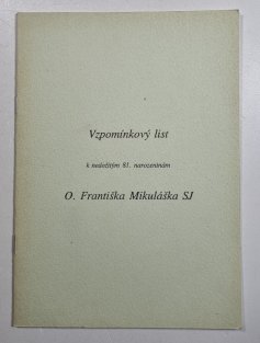 Vzpomínkový list k nedožitým 81. narozeninám O. Františka Mikuláška SJ