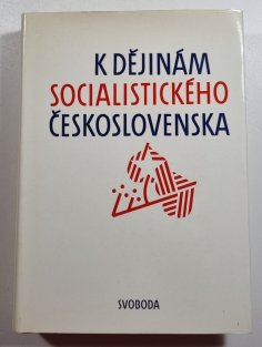 K dějinám socialistického československa