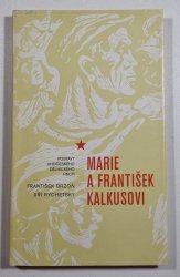 Marie a František Kalkusovi - Postavy jihočeského dělnického hnutí
