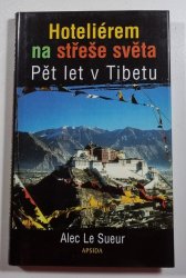 Hoteliérem na střeše světa - Pět let v Tibetu - 