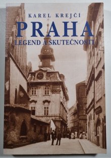 Praha legend a skutečnosti