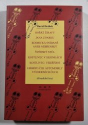 Hořící žirafy, Jana z Parku, Kosmická snídaně aneb Nebřenský, Švédský stůl, Kostlivec v silonkách, Kostlivec: vzkříšení, Embryo čili automobily východních Čech - 