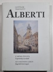 Z mého života - Vzpomínky na mládí - Aus Meinem Leben - Jugenderinnerungen - souběžný česko-německý text