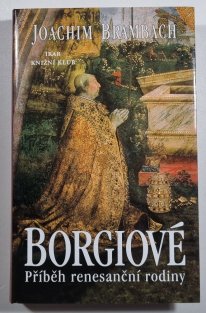 Borgiové - příběh renesanční rodiny