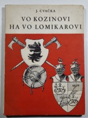 Vo kozinovi ha vo Lomikarovi - Pověsti a příběhy lidi chodského