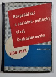 Hospodářský a sociálně-politický vývoj Československa 1790-1945 - 