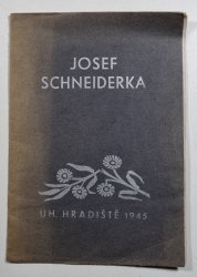 Josef Schneiderka - katalog posmrtné výstavy Uherské Hradiště 1945 - 