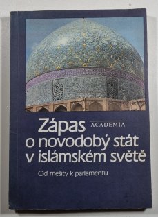 Zápas o novodobý stát v islámském světě