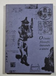O čínské filosofii, literatuře a umění - Sborník věnovaný památce Timotea Pokory