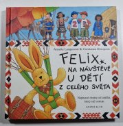 Felix na návštěvě u dětí z celého světa - Napínavé dopisy od zajíčka, který rád cestuje