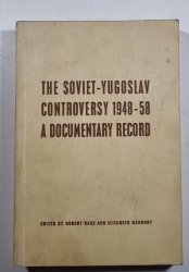 The Soviet-Yugoslav Controversy 1948-58 -  A Documentary Record - 