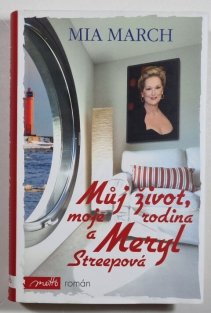 Můj život, moje rodina a Meryl Streepová