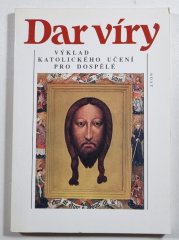 Dar víry - Výklad katolického učení pro dospělé