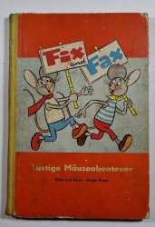 Fix und Fax 1 - Lustige Mäuseabenteuer - 32 Abenteuer der beliebten Mäuse in 600  vielen bunten Bildern und Versen