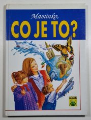 Maminko, co je to? - 