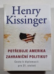 Potřebuje Amerika zahraniční politiku - Cesta k diplomacii pro 21. století